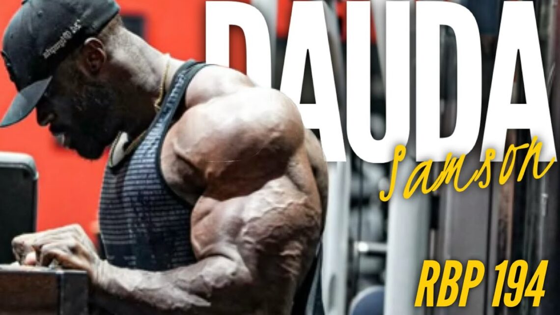 BEING MR OLYMPIA Samson Dauda Fouad Abiad’s Real Bodybuilding Podcast #194 BEING MR OLYMPIA Samson Dauda Fouad Abiad’s Real Bodybuilding Podcast #194