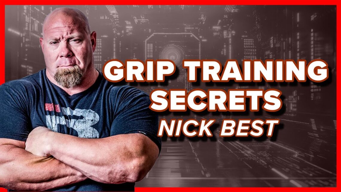 Nick Best’s Grip Training Secrets to Become World’s Strongest Nick Best’s Grip Training Secrets to Become World’s Strongest