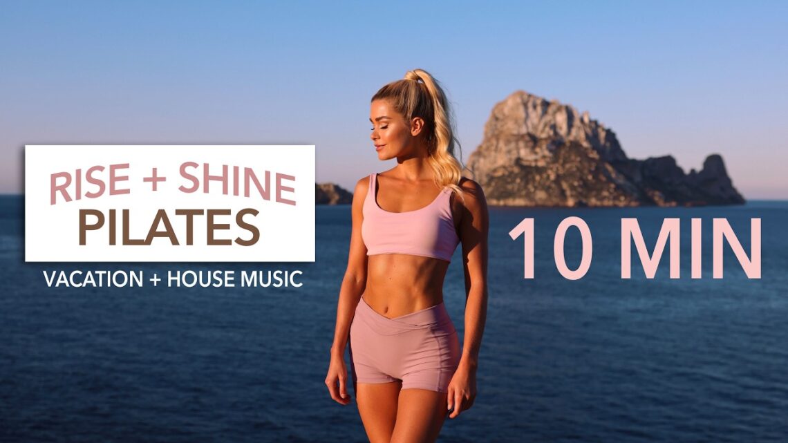 10 MIN RISE + SHINE PILATES – Slow Full Body / great music: Vacation, Tech-House, Dance-Pop 10 MIN RISE + SHINE PILATES – Slow Full Body / great music: Vacation, Tech-House, Dance-Pop
