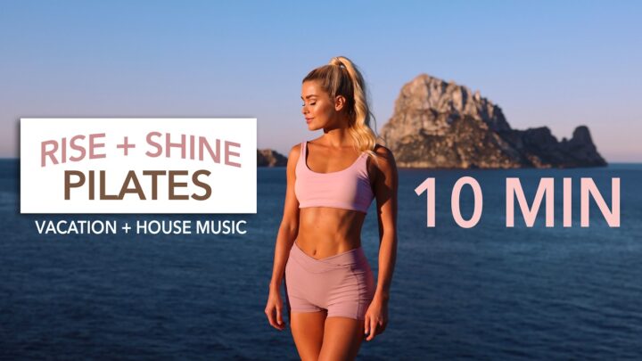 10 MIN RISE + SHINE PILATES – Slow Full Body / great music: Vacation, Tech-House, Dance-Pop