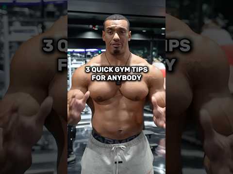 3 quick gym tips for anyone!