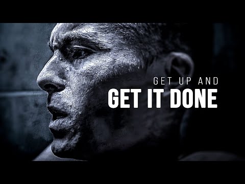 GET UP AND GET IT DONE – Motivational Speech