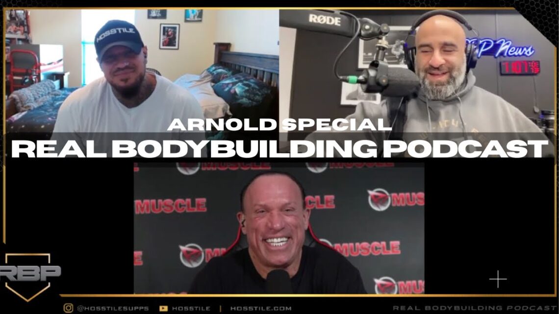 Arnold Special – Real Bodybuilding Podcast