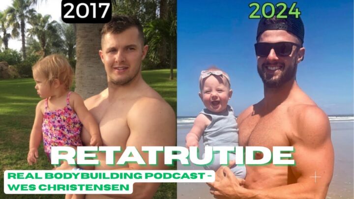 RETATRUTIDE: EVERYTHING YOU NEED TO KNOW  Wes Christensen  Fouad Abiad’s Real Bodybuilding Podcast