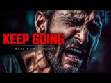 I MUST KEEP GOING – Best Motivational Video Speeches Compilation (Most Eye Opening Speeches 2023)