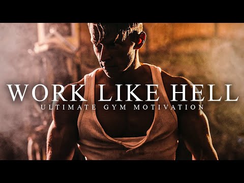 WORK LIKE HELL – Best Gym Training Motivation